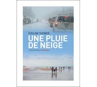 Une pluie de neige - Eveline Thomer - Geste - broché - Roman