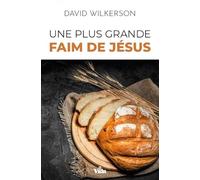 Une plus grande faim de Jésus: Expérimenter la puissance de Dieu dans les temps difficiles