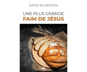 Une plus grande faim de Jésus: Expérimenter la puissance de Dieu dans les temps difficiles