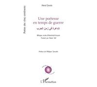 Une poétesse en temps de guerre: شاعرة في زمن الحرب
