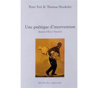 Une poétique d'intervention Autour d'Eric Chauvier - Peter Frei - Des Crepuscules Eds - broché - Essai