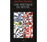 Une poetique du rituel Jean-Yves Hameline (Auteur)