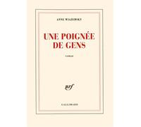 Une poignée de gens - Anne Wiazemsky - Gallimard - broché - Roman