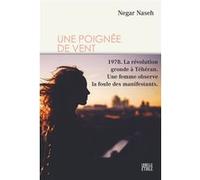 Une poignée de vent Negar Naseh (Auteur), Anna Gibson (Traduction)