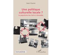 Une politique culturelle locale ?: Le populisme des Verts à Grenoble