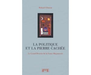 Une politique de la Pierre cachée : le grand dessein de la franc-maçonnerie