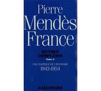 Pierre Mendès France – Une politique de l'économie – Tome 2 (1943-1954) – Gallimard