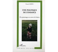 Une politique de l'enfance Du patronage au centre de loisirs - Mirella Giannini - L'harmattan - broché - Essai