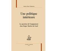 Une politique intérieure : La question de l'engagement chez Roger Martin du Gard