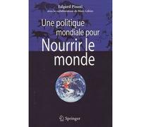 Une politique mondiale pour nourrir le monde - Edgard Pisani - Springer Vienne - broché - Essai