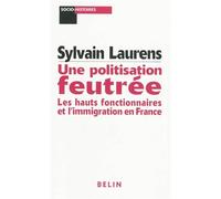 Une politisation feutrée: Les hauts fonctionnaires et l'immigration en France