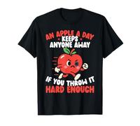 Une Pomme par Jour éloigne Tout Le Monde si Vous la jetez Assez Fort T-Shirt