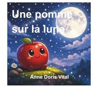 Une pomme sur la lune: Quand un rêve te choisit