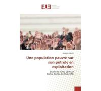 Une population pauvre sur son pétrole en exploitation - Jacques Bakulu - Universitaires Europeennes - broché - Etude