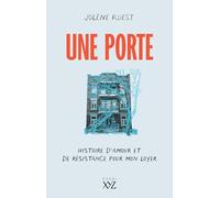 Une porte. histoire d'amour et de resistance pour mon loyer