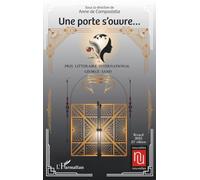 Une porte s’ouvre…: Prix Littéraire International George Sand - Recueil - 2025 - 21e édition
