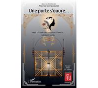 Une porte s’ouvre… Prix Littéraire International George Sand - Recueil - 2025 - 21e édition - Anne De Compostelle - L'harmattan - broché - Nouvelles