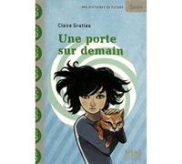 Une porte sur demain Claire Gratias (Auteur), Stéphanie Hans (Illustration)