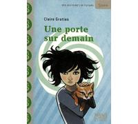 Une porte sur demain - Claire Gratias - Syros Jeunesse - Poche - Roman junior dès 9 ans