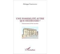 Une possibilité autre que Heidegger ? L'humanisation de l'être sans-dieu - Philippe Verstraten - L'harmattan - broché - Etude