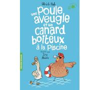 Une poule aveugle et un canard boiteux à la piscine - Ulrich Hub - Gallimard jeunesse - Poche - Roman cadet