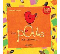 Une poule sur un mur Stéfany Devaux (Illustration), Stéfany Devaux (Auteur)