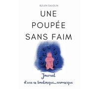 Une poupée sans faim: Journal d'une ex boulimique-anorexique