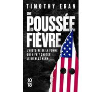 Une Poussée De Fièvre - L'histoire De La Femme Qui A Fait Chuter Le Ku Klux Klan