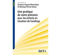 Une pratique de soins précoces pour les enfants en situation de handicap - Monique Perrier-Genas - Eres - broché - Etude