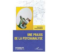 Une praxis de la psychanalyse - Joseph Rouzel - L'harmattan - broché - Essai