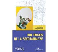 Joseph Rouzel – Une praxis de la psychanalyse – Essai – Broché (L'Harmattan)