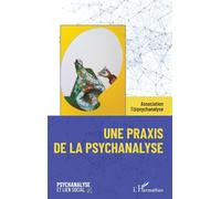 Joseph Rouzel – Une praxis de la psychanalyse – Essai – Broché (L'Harmattan)