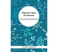 Une première amoureuse Jules De Goncourt (Auteur), Edmond De Goncourt (Auteur)