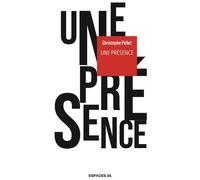 Une présence 2026 - Christophe Pellet - Espaces 34 - broché - Théâtre