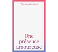 Une présence amoureuse - Vincenzo Cerami - Vies Paralleles - broché - Roman