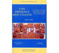 Une Presence Bien Vivante. Le Travail De Psychotherapie Psychanalytique Avec Les Enfants Autistes, Borderline, Abuses, En Grande Carence Affective