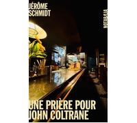 Une prière pour John Coltrane - Jérôme Schmidt - Noir Sur Blanc - broché - Roman
