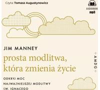 Une prière simple qui change la vie - Jim Manney (Hörbuch auf Polnisch)