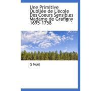 Une Primitive Oubliée de L'école Des Coeurs Sensibles Madame de Grafigny 1695-1758