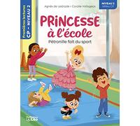 Une Princesse à l'école - Pétronille fait du sport CP niveau 2- Premières lectures Lito