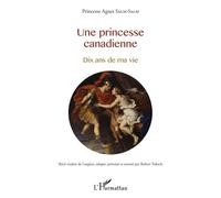 Une princesse canadienne – Dix ans de ma vie – L'Harmattan