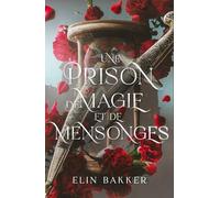 Une Prison de Magie et de Mensonges: Une enquête fantasy haletante