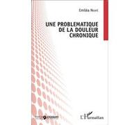Une problématique de la douleur chronique Emiléa Nkaye (Auteur)