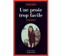 Une proie trop facile - Yishai Sarid - Actes sud - broché - Nouvelles
