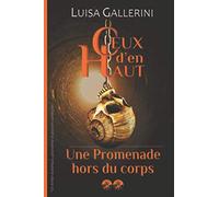 Une promenade hors du corps: Un thriller ésotérique, paranormal et pouvoirs surnaturels (Ceux d’en haut - Livre 2)