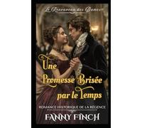 Une Promesse Brisée Par Le Temps: Romance Historique De La Régence