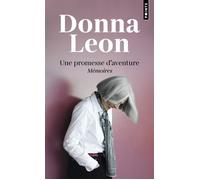 Une promesse d'aventure Mémoires - Donna Leon - Points - Poche - Roman