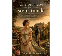 Une promesse pour la sœur timide: Une romance de la Régence entre secrets de famille, confiance retrouvée et amour véritable