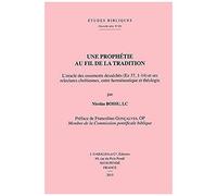 Une Prophetie Au Fil De La Tradition: L'oracle Des Ossements Desseches (Ez 37, 1-14) Et Ses Relectures Chretiennes, Entre Hermeneutique Et Theologie