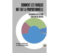 Une proportionnelle en trompe-l’œil Enseignements des élections législatives de juin 2022 - Sébastien Roy - Le Bord De L'eau Eds - broché - Essai